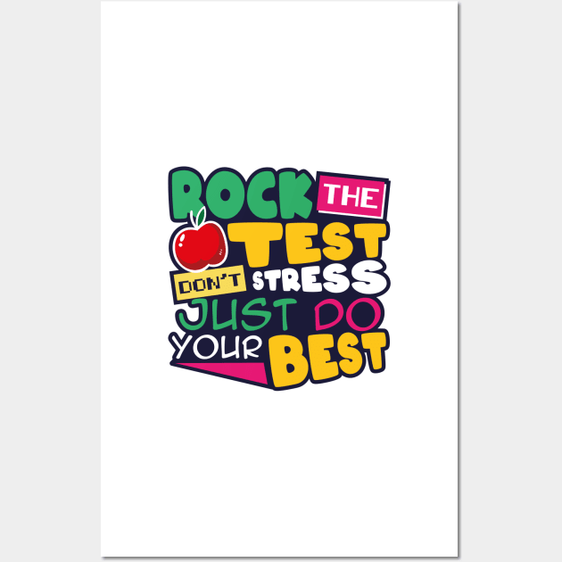 Rock The Test Don't Stress Just Do Your Best Wall Art by GShow